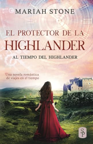 El protector de la highlander: Una novela romántica de viajes en el tiempo en las Tierras Altas de Escocia (Al tiempo del highlander, Band 8)